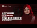 Download Lagu JIHARKAH MERDU! Murottal Quran Surah Al-Muthaffifin || Nafisah Almais