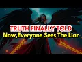 Lagu Chosen Ones, Telling the TRUTH At Last! EVERYBODY Is Seeing The Culprit For What They Are...A LIAR!!