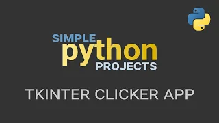 How to create a clicker app in Python using TKinter - Small Python Projects