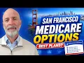 San Francisco Medicare Advantage Medigap or Kaiser