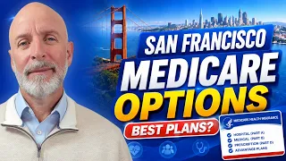 San Francisco Medicare Advantage Medigap or Kaiser