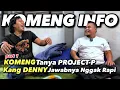 Lagu KOMENG TANYA PROJECT-P , KANG DENNY CHANDRA JAWABANNYA NGGAK RAPI