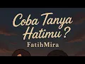 Download Lagu COBA TANYA HATIMU? LAGU LAGI RAME INI COCOK MALAM MALAM INTROPEKSI DULU BIAR YAKIN UNTUK BESOK !