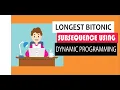 Easily Explained Learn longest bitonic subsequence using dynamic programming with Joey