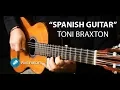Download Lagu Spanish Guitar (Toni Braxton) - Acoustic Guitar Cover