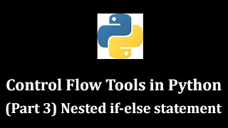 Control Flow Tools Part 3 Nested If-else Statement - Python Programming LearnWithMrRJ