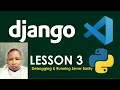 Python Django Tutorial for Beginners Debugging and Running Server - Lesson 3
