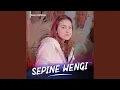 Download Lagu Sepine Wengi
