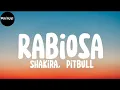 Shakira - Rabiosa Fit. Pitbull (Lyrics) 🎵