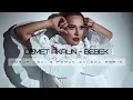 DEMET AKALIN - BEBEK (REMIX)  @djyusufc⁩  - @farukguldalmusic 