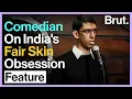 Comedian Trashes India s Fair Skin Obsession