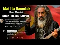 🇹🇱🎸MAI ITA HAMUTUK ~ Sico Maulohi || ROCK METAL COVER (Tetun Foun Official)