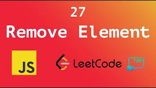 Leetcode 27 - Remove Element Javascript