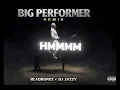 Big Performer (Remix) - blaqbonez x DJ Jazzy (Amapiano)
