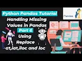 33 Pandas Replace Handling Missing Values Using Pandas Part 6