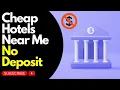 Cheap Hotels Near Me No Deposit
