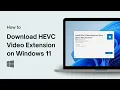 How to Download HEVC Extension on Windows 11
