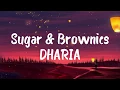Download Lagu DHARIA - Sugar \u0026 Brownies (Lyrics)