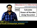 25 Recursion How to calculate power of a number using recursion in C by Sanjay Gupta