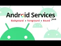 Understanding and Using Services in Android Background Foreground Services