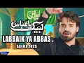 Download Lagu Labbaik Ya Abbas | Ali Jee | 2025 / 1447