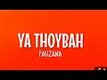 Fauzana-Ya Thoybah (Lirik dan terjemahan )