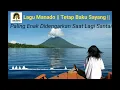 Lagu Manado || Tetap Baku Sayang || Paling enak didengarkan saat lagi santai 2022