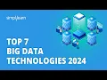 Top 7 Big Data Technologies 2026 Big Data Tools Tutorial Big Data Hadoop Training Simplilearn