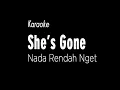 Download Lagu She's Gone Karaoke Nada Rendah Banget