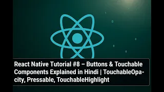 React Native CLI Tutorial - Buttons TouchableOpacity TouchableHighlight Hindi