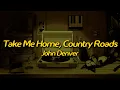 Download Lagu John Denver - Take Me Home, Country Roads (Lyrics)