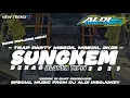 DJ TRAP X PARTY SUNGKEM | TREND TIKTOK | COCOK BUAT CEKSOUND 2K25 | ALDI DISCJOKEY |