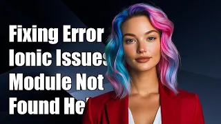 Fixing Cannot find module -scripts Error in Ionic Projects