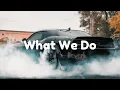 What We Do [Slowed + Reverb] Jxggi | Black Lofis | 2024