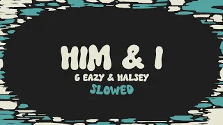 G Eazy Halsey Him I Slowed Reverb Lyrics 