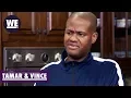 Things Have Got to Change Tamar Vince WE tv
