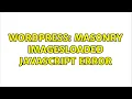 Wordpress Masonry imagesLoaded javascript error 2 Solutions