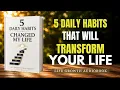 Do These 5 Habits Every Day and Watch Your Entire Life Change Full book