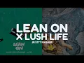 Lagu LEAN ON X LUSH LIFE (Zara Larsson, Major Lazer) [Jr Stit Mashup]