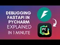 How To Debug FastAPI In PyCharm 2025