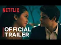 Video di To All The Boys: Always and Forever | Official Trailer | Noah Centineo, Lana Condor | Netflix India