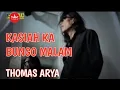 Download Lagu Thomas Arya - Kasiah Ka Bungo Malam [Official Music Video]