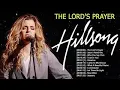 Download Lagu The Lord's Prayer -  Hillsong Awesome Worship Songs 2021 Playlist🙏HILLSONG Praise And Worship