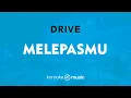 Download Lagu Melepasmu - Drive (KARAOKE VERSION)