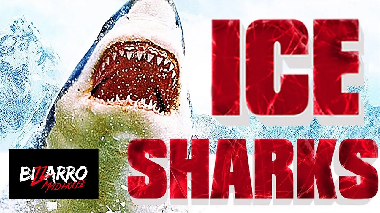 Ice Sharks - Full Movie HD by Bizzarro Madhouse