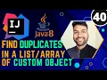 Find Duplicates from in a Custom Object Java8 Stream Tutorial