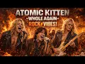 Lagu Atomic Kitten_Whole Again | Hard Rock Version #music 
