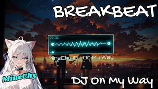  minechy id dj on my way breakbeat fullbass 2025