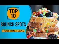 Top 10 Best Brunch Spots in Houston Texas