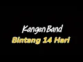 Download Lagu Kangen Band - Bintang 14 Hari (lirik lagu)